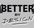 BetterByDesign